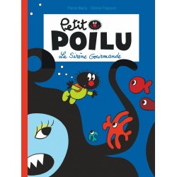 Livre Petit Poilu "La Sirène Gourmande" version poche - tome 1