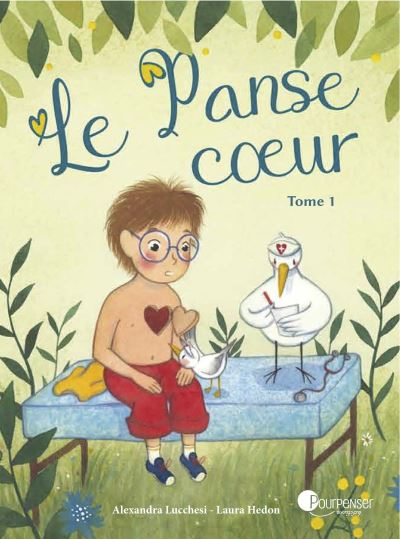 Livre Le Panse-coeur tôme 1 - Les Editions Pourpenser